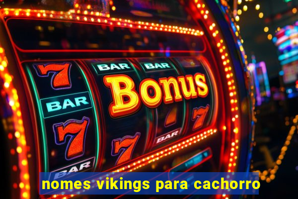 nomes vikings para cachorro